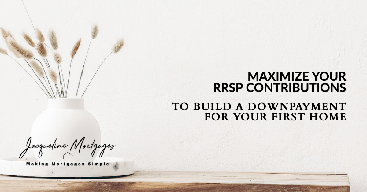 Maximize your RRSP contributions to build a downpayment for your first home.