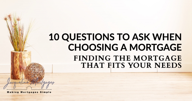 10 Questions to Ask When Choosing a Mortgage