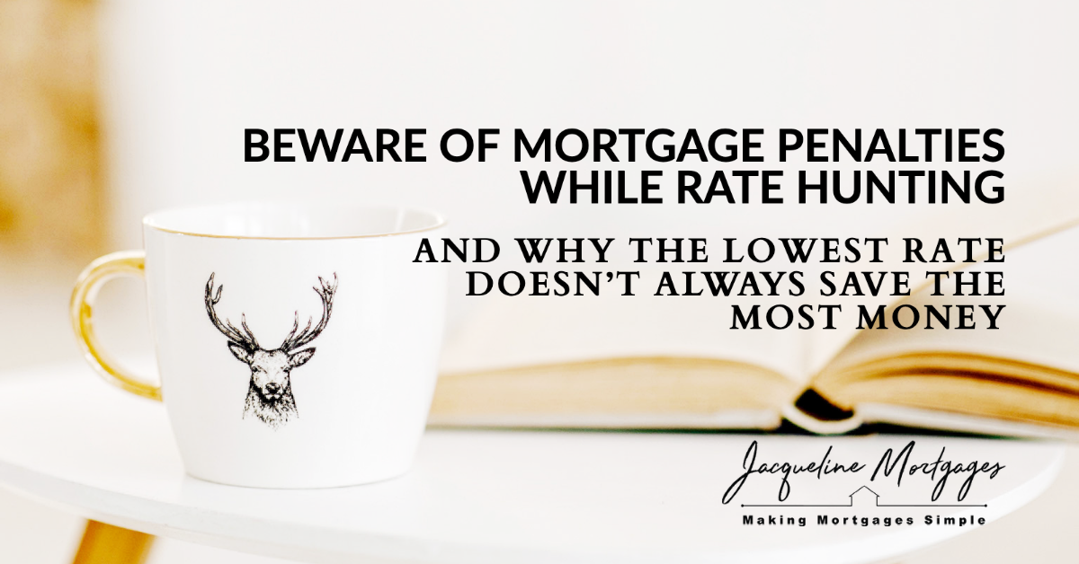 Beware of mortgage penalties when rate hunting. And why the lowest rate doesn't always save the most money.
