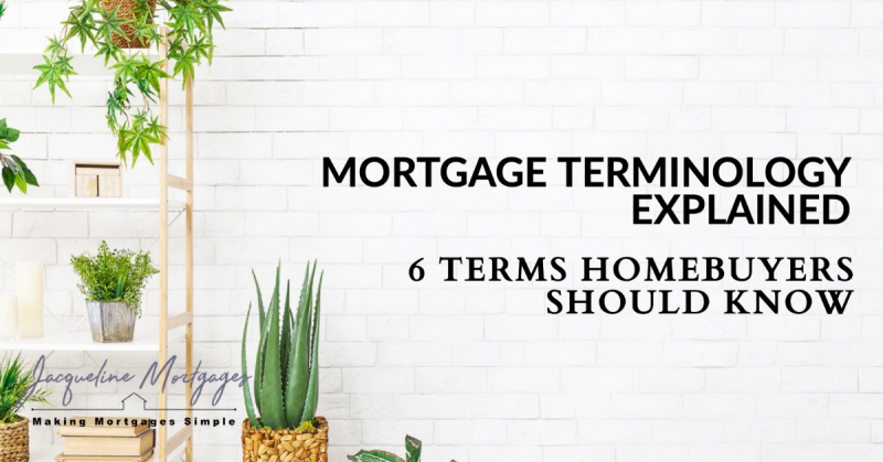Mortgage Terminology Explained 6 Terms Homebuyers Should Know