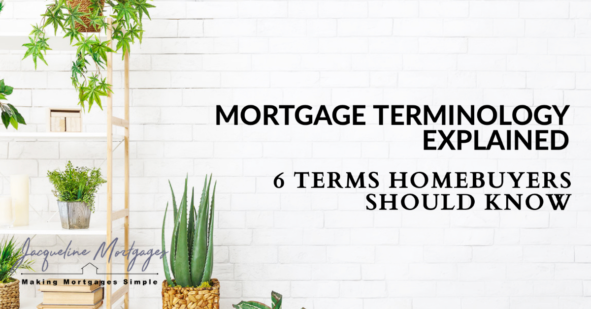 Mortgage Terminology Explained 6 Terms Homebuyers Should Know