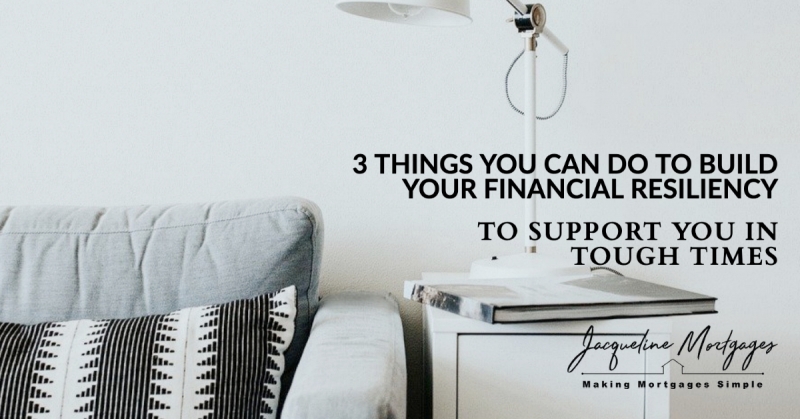 3 Things You Can Do To Build Your Financial Resiliency