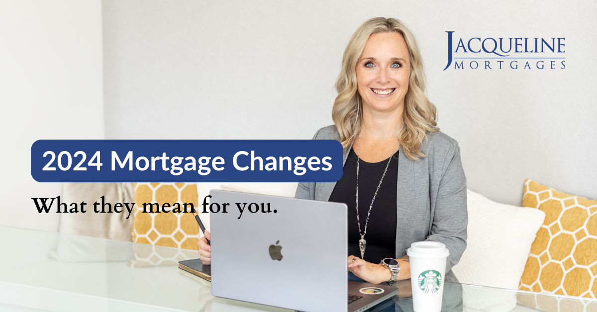 Mortgage Changes of 2024 What You Need to Know